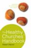 Healthy Churches' Handbook - A Process For Revitalizing Your Church