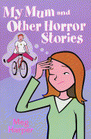 More information on My Mum and Other Horror Stories