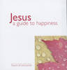 Jesus: A Guide To Happiness