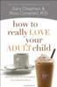 More information on How to Really Love Your Adult Child
