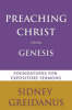 Preaching Christ from Genesis - Foundations for Expository Sermons