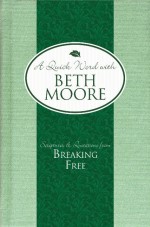 Scriptures & Quotations from Breaking Free (Quick Word with Beth Moore