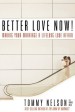 More information on Better Love Now!: Making Your Marriage a Lifelong Love Affair