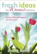 More information on Fresh Ideas for Women's Ministry