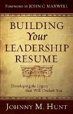 Building Your Leadership Resume: Developing the Legacy That Will Outla