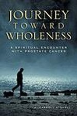 Journey Toward Wholeness: A Spiritual Encounter With Prostate Cancer