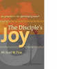 More information on The Disciple's Joy: Six Practices For Spiritual Growth