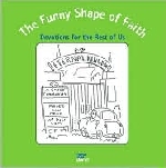 The Funny Shape of Faith - Devotions for the Rest of Us