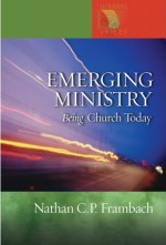 Emerging Ministry - Being Church Today