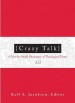 More information on Crazy Talk: A Not-So-Stuffy Dictionary of Theological Terms