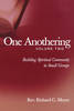 More information on One Anothering Volume 2: Building Spiritual Community in Small Groups