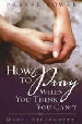 More information on Prayer Power: How to Pray When You Think You Can't