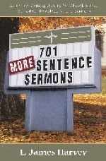 701 More Sentence Sermons: Attention-Getting Quotes for Church Signs,