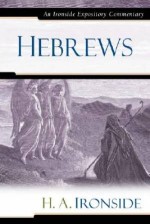 Hebrews (Ironside Expository Commentaries)