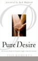 More information on Pure Desire: Helping People Break Free of Sexual Addiction