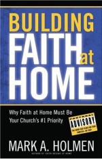 Building Faith At Home: why Family Ministry Should Be Your Church's