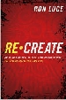 More information on Recreate: Building a Culture in Your Home Stronger Than the Culture De