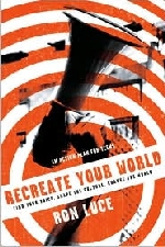 Recreate Your World: Find Your Voice, Shape the Culture, Change the Wo