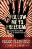 More information on Follow Me to Freedom: Leading as an Ordinary Radical