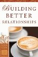 More information on Building Better Relationships
