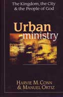 Urban Ministry : The Kingdom, The City And The People Of God