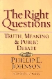 More information on Right Questions, The: Truth, Meaning & Public Debate