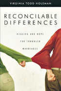 Reconcilable Differences: Healing and Hope for Troubled Marriages