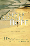 More information on Never Beyond Hope - how God touches & uses imperfect people