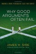 More information on Why Good Arguments Often Fail:Making a More Persuasive Case for Christ