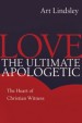 More information on Love,The Ultimate Apologetic: The Heart of Christian Witness