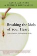 More information on Breaking the Idols of Your Heart