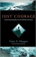 More information on Just Courage: God's Great Expedition for the Restless Christian