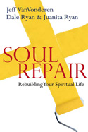 More information on Soul Repair: Rebuilding Your Spiritual Life