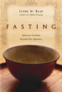 More information on Fasting: Spiritual Freedom Beyond Our Appetites