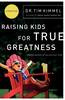 More information on Raising Kids For True Greatness