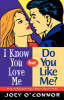 More information on I Know You Love Me, But...