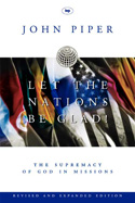 More information on Let the Nations be Glad: The supremacy of God in Missions