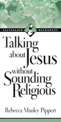 Talking About Jesus Without Sounding Religious (Saltshaker Resources)