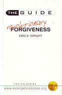 More information on Guide To Revolutionary Forgiveness - The Guide Series