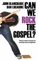 Can We Rock the Gospel? Rock Music's Impact On Worship and Evangelism