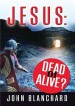 More information on Jesus: Dead or Alive?