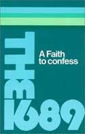 More information on Faith To Confess: 1689 Baptist Confession