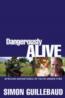 More information on Dangerously Alive