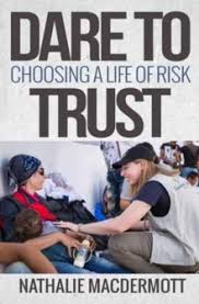 Dare To Trust Choosing A Life Of Risk