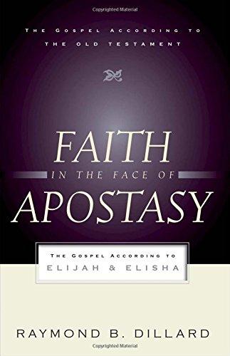 More information on Faith In the Face of Apostasy: The Gospel According to Elijah & Elisha