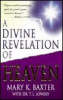 More information on A Divine Revelation Of Heaven