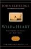 Wild at Heart (Revised and Expanded Edition)