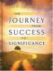 More information on Journey from Success to Significance, The