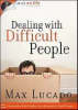 Max On Life: Dealing With Difficult People