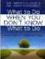 What to Do When You Dont Know What to Do